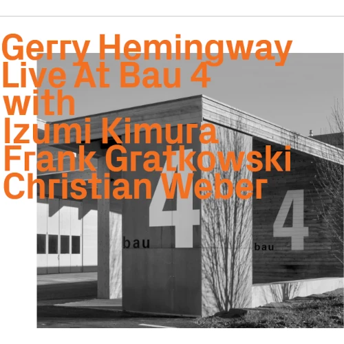 GERRY HEMINGWAY / ジェリー・ヘミングウェイ / Live at BAU 4