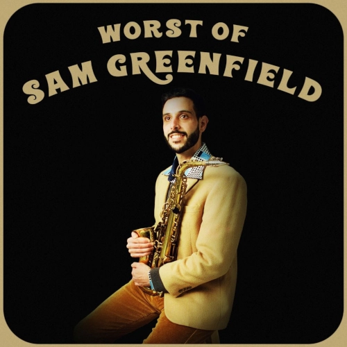 SAM GREENFIELD / サム・グリーンフィールド / ワースト・オブ・サム・グリーンフィールド