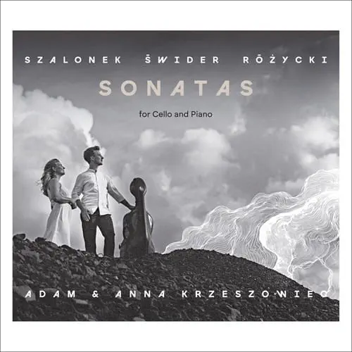 ADAM KRZESZOWIEC / アダム・クシェショヴィエツ / SZALONEK / SWIDER / ROZYCKI:CELLO SONATA
