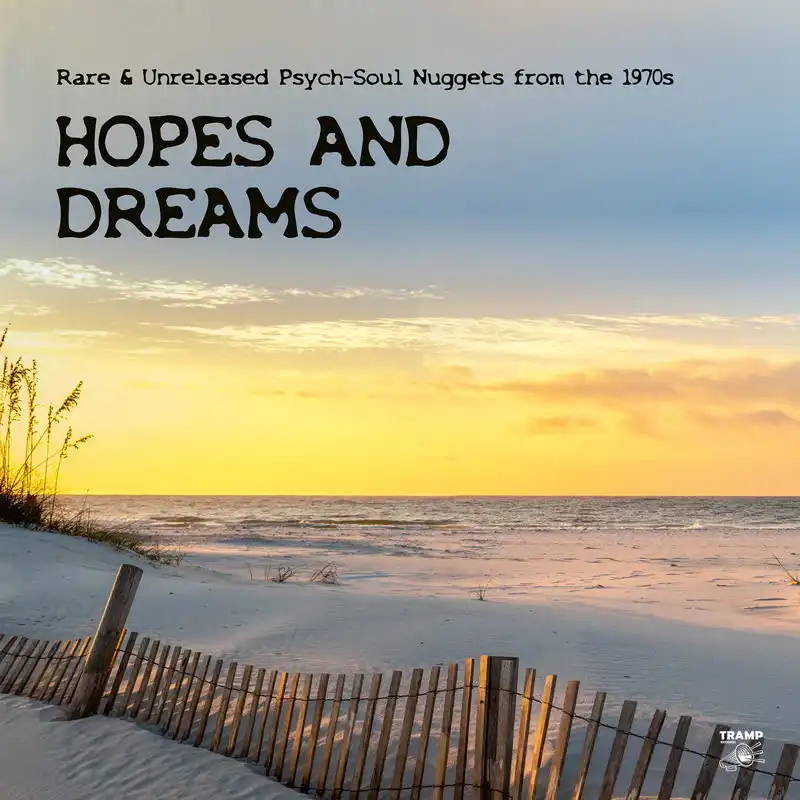 TRAMP RECORDSが贈る人気のレア&名曲コンピレーションの新シリーズ『HOPES AND DREAMS』、70年代サイケソウル編!