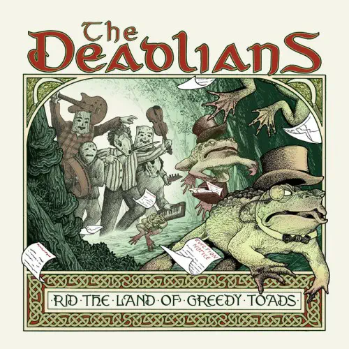 DEADLIANS / RID THE LAND OF GREEDY TOADS