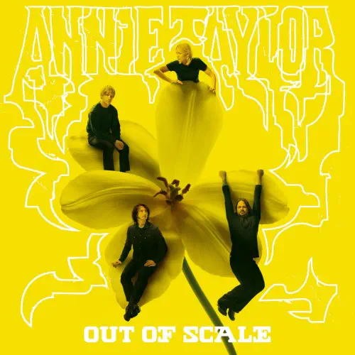 ANNIE TAYLOR / OUT OF SCALE