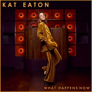 KAT EATON / WHAT HAPPENS NOW(デジパック仕様)