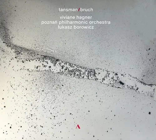 VIVIANE HAGNER / ヴィヴィアン・ハーグナー / TANSMAN:VIOLIN CONCERTO / BRUCH:KONZERTSTUCK