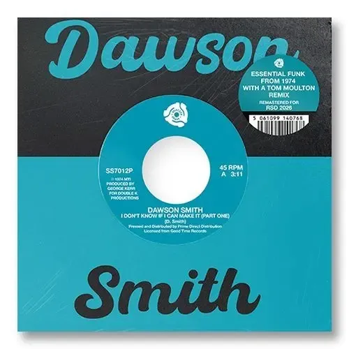 DAWSON SMITH / I DON'T KNOW IF I CAN MAKE IT (PART 1&2) (TOM MOULTON REMIX)(7")