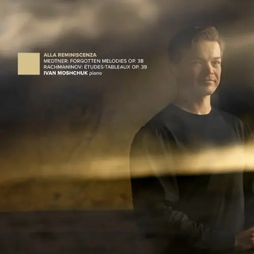 IVAN MOSHCHUK / イヴァン・モシュチュク / MEDTNER / RACHMANINOV:ALLA REMINISCENZA