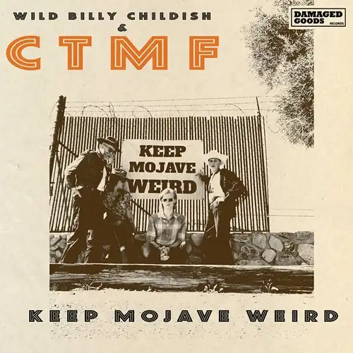 WILD BILLY CHILDISH & CTMF / KEEP MOJAVE WEIRD (7")