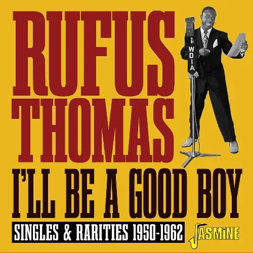 RUFUS THOMAS / ルーファス・トーマス / I'LL BE A GOOD BOY - SINGLES & RARITIES 1950-1962 (CD-R)