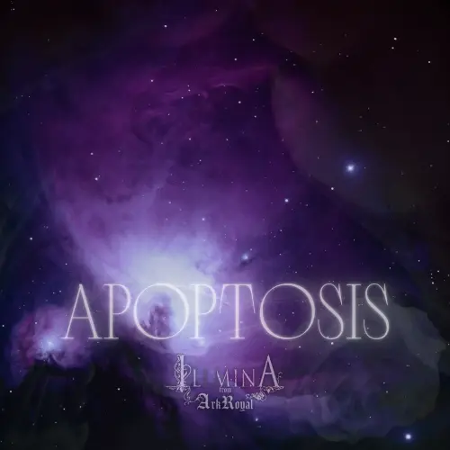 Illumina from ArkRoyal / イルミナ・フロム・アークロイヤル / APOPTOSIS / アポトーシス