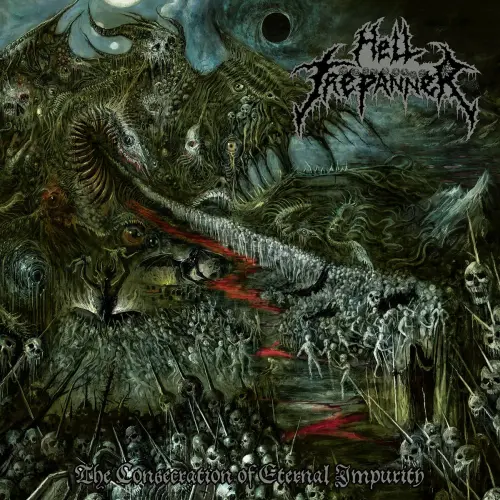 HELL TREPANNER / THE CONSECRATION OF ETERNAL IMPURITY