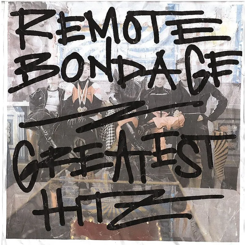 REMOTE BONDAGE / GREATEST HITZ
