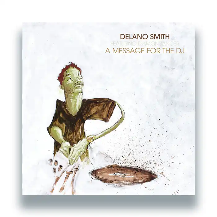 DELANO SMITH / デラーノ・スミス / A MESSAGE FOR THE DJ FEAT. DIAMONDANCER