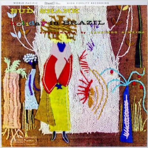 ★ＵＳモノラル盤★『ブラジル！・ブラジル！・ブラジル！』バド・シャンク BUD SHANK & HIS BRAZILIAN FRIENDS / ブラジリアン・フレンズ/BUD