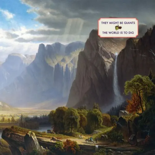 THEY MIGHT BE GIANTS / THE WORLD IS TO DIG