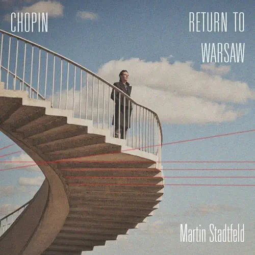 MARTIN STADTFELD / マルティン・シュタットフェルト / CHOPIN:RETURN TO WARSAW