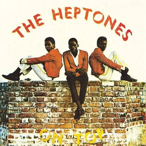 ON TOP/HEPTONES/ヘプトーンズ/68年にリリースされたロック・ステディ