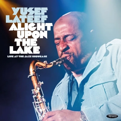 YUSEF LATEEF / ユセフ・ラティーフ / Alight Upon the Lake: Live at the Jazz Showcase(3CD)