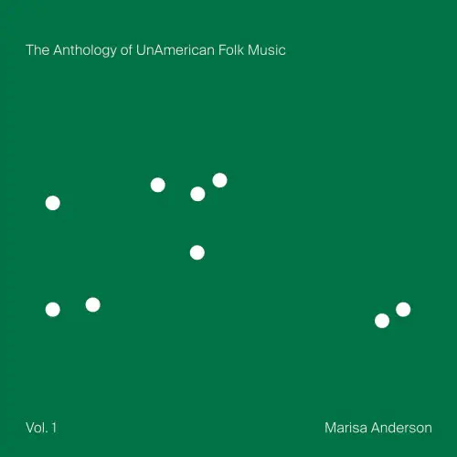 MARISA ANDERSON / THE ANTHOLOGY OF UNAMERICAN FOLK MUSIC (GREEN VINYL LP)