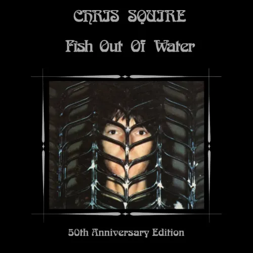 CHRIS SQUIRE / クリス・スクワイア / FISH OUT OF WATER - THE 50TH ANNIVERSARY REMIX EDITION: HALF SPEED MASTER VINYL