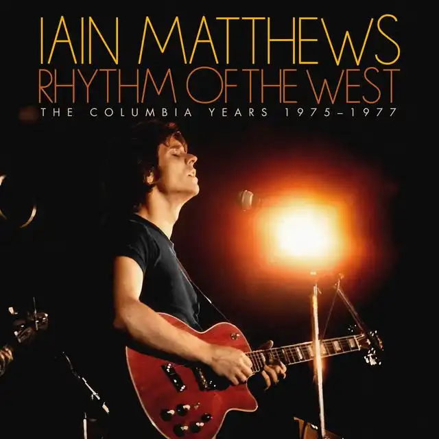 IAN MATTHEWS / イアン・マシューズ / RHYTHM OF THE WEST (THE COLUMBIA YEARS 1975-1977) (6CD)