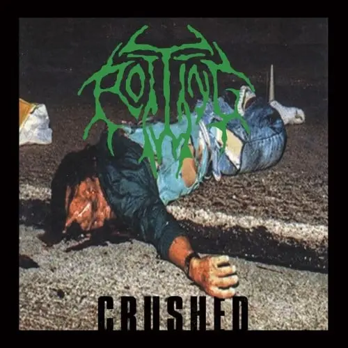 ROTTING / CRUSHED