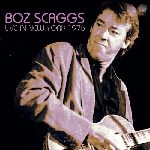 BOZ SCAGGS / ボズ・スキャッグス / ライヴ・イン・ニューヨーク 1976