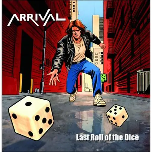 ARRIVAL (from NY) / LAST ROLL OF THE DICE