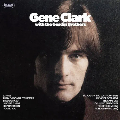 GENE CLARK WITH THE GOSDIN BROTHERS / ジーン・クラーク・ウィズ・ザ・ゴズディン・ブラザーズ / ジーン・クラーク・ウィズ・ザ・ゴスディン・ブラザーズ