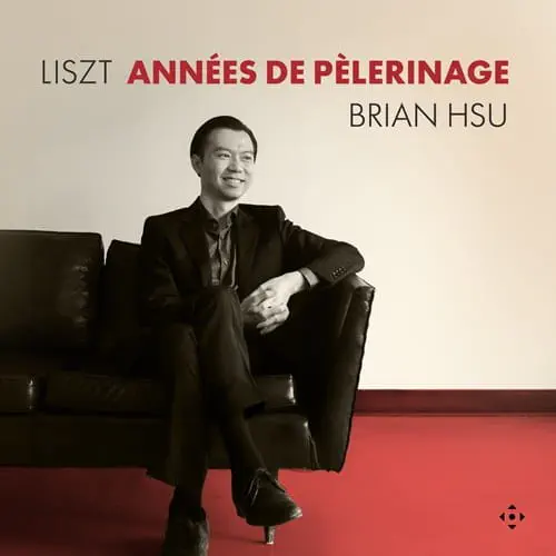 BRIAN HSU / ブライアン・シュー / LISZT:ANNEES DE PELERINAGE