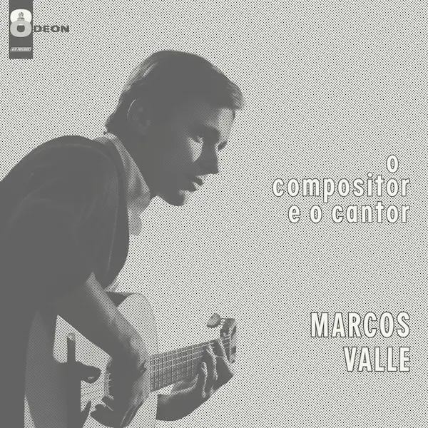 MARCOS VALLE / マルコス・ヴァーリ / O COMPOSITOR E O CANTOR