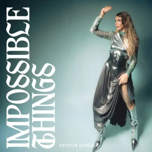 KRISTIN DIABLE / IMPOSSIBLE THINGS