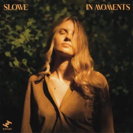 SLOWE / スロウ / IN MOMENTS