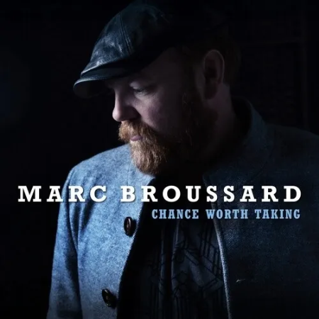 MARC BROUSSARD / A CHANCE WORTH TAKING