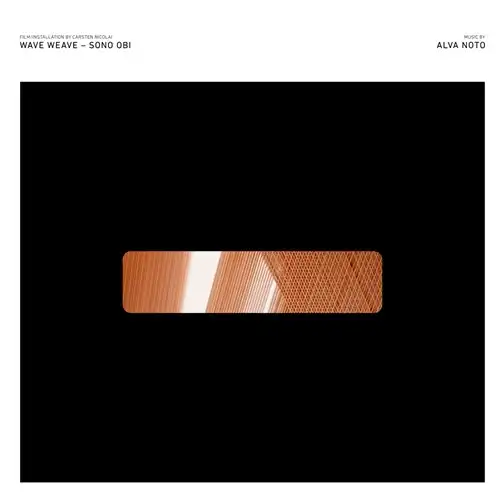 ALVA NOTO / アルヴァ・ノト / WAVE WEAVE - SONO OBI (PICTURE DISC,HQ GF,BOOKLET)