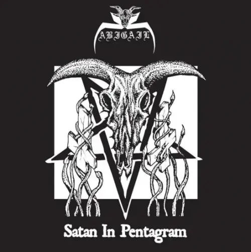 ABIGAIL / アビゲイル / SATAN IN PENTAGRAM / サタン・イン・ペンタグラム