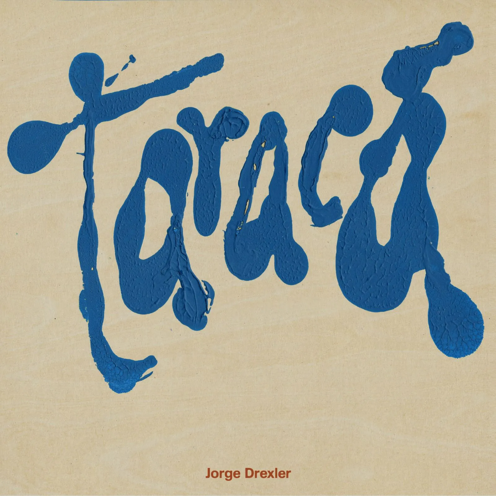 JORGE DREXLER / ホルヘ・ドレクスレル / TARACA