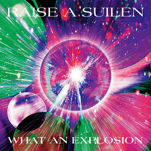 RAISE A SUILEN / WHAT AN EXPLOSION【通常盤】
