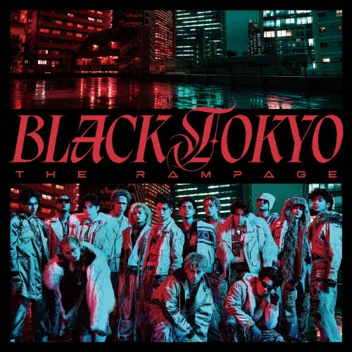 THE RAMPAGE from EXILE TRIBE / BLACK TOKYO