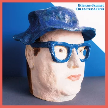 ETIENNE JAUMET / エティエンヌ・ジャウメ / DU CORTEX A L'IRIS (LP)