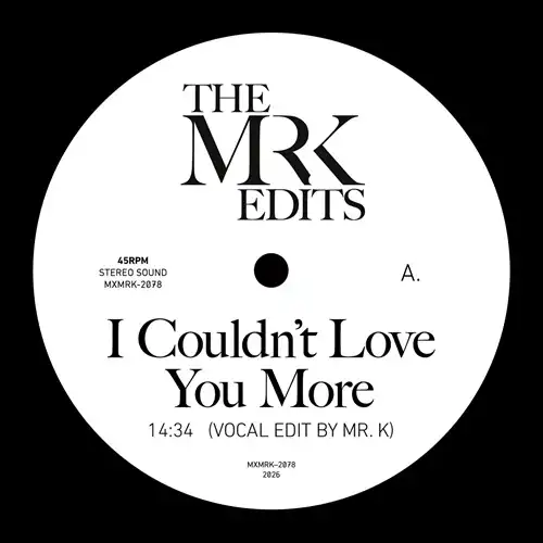 MR. K (DANNY KRIVIT) / ミスター・ケー / I COULDN'T LOVE YOU MORE (EDIT BY MR. K)
