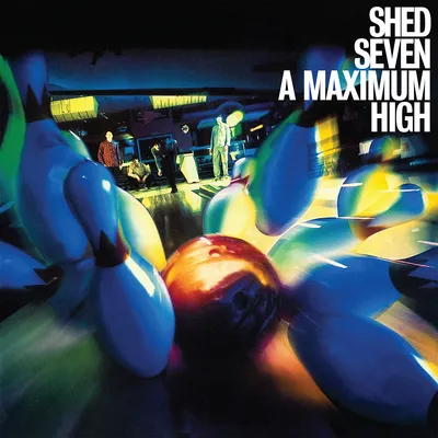 SHED SEVEN / シェッド・セヴン / A MAXIMUM HIGH