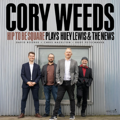 CORY WEEDS / コリー・ウィーズ / Hip To Be Square Plays Huey Lewis & The News (2LP)