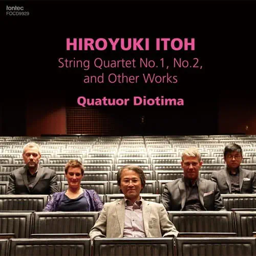 QUATUOR DIOTIMA / ディオティマ四重奏団 / 伊藤弘之:弦楽四重奏曲第1&2番