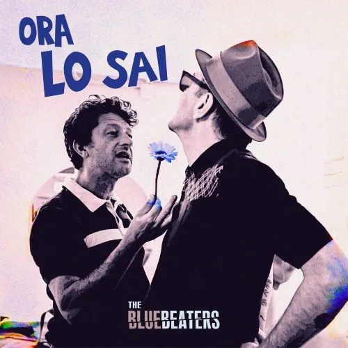 BLUEBEATERS / ブルービーターズ / ORA LO SAI