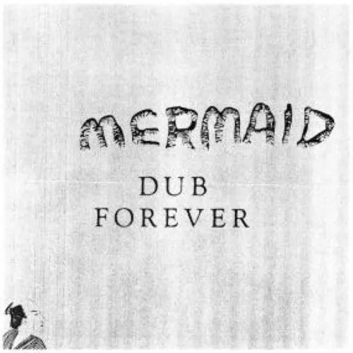 MERMAID (REGGAE) / DUB FOREVER