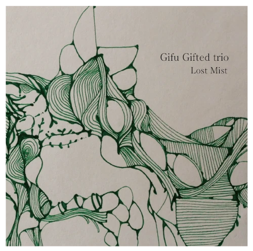 Gifu Gifted trio  / ロスト・ミスト