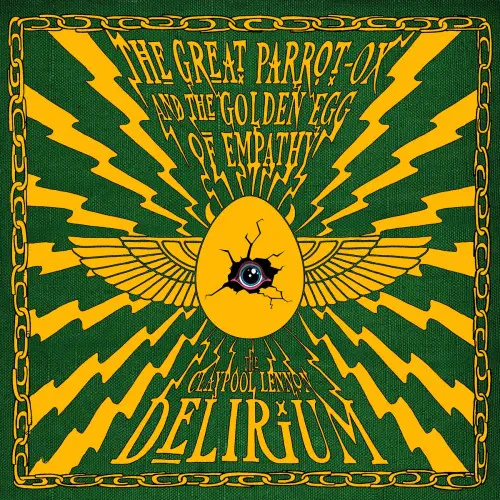 CLAYPOOL LENNON DELIRIUM / クレイプール・レノン・デリリウム / GREAT PARROT-OX & THE GOLDEN EGG OF EMPATHY (GREEN VINYL)
