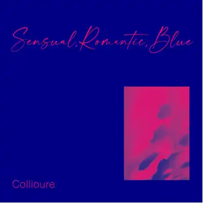 COLLIOURE / Sensual, Romantic, Blue