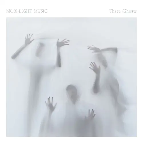MORI LIGHT MUSIC / Three Ghosts