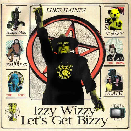 LUKE HAINES / ルーク・ヘインズ / IZZY WIZZY LET'S GET BIZZY (12" VINYL EDITION)
